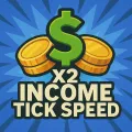 x2 Income Tick Speed